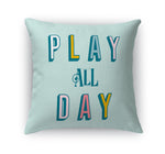 PLAY ALL DAY Accent Pillow By Kavka Designs