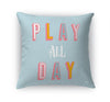 PLAY ALL DAY Accent Pillow By Kavka Designs