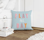 PLAY ALL DAY Accent Pillow By Kavka Designs