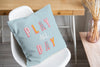 PLAY ALL DAY Accent Pillow By Kavka Designs