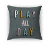 PLAY ALL DAY Accent Pillow By Kavka Designs